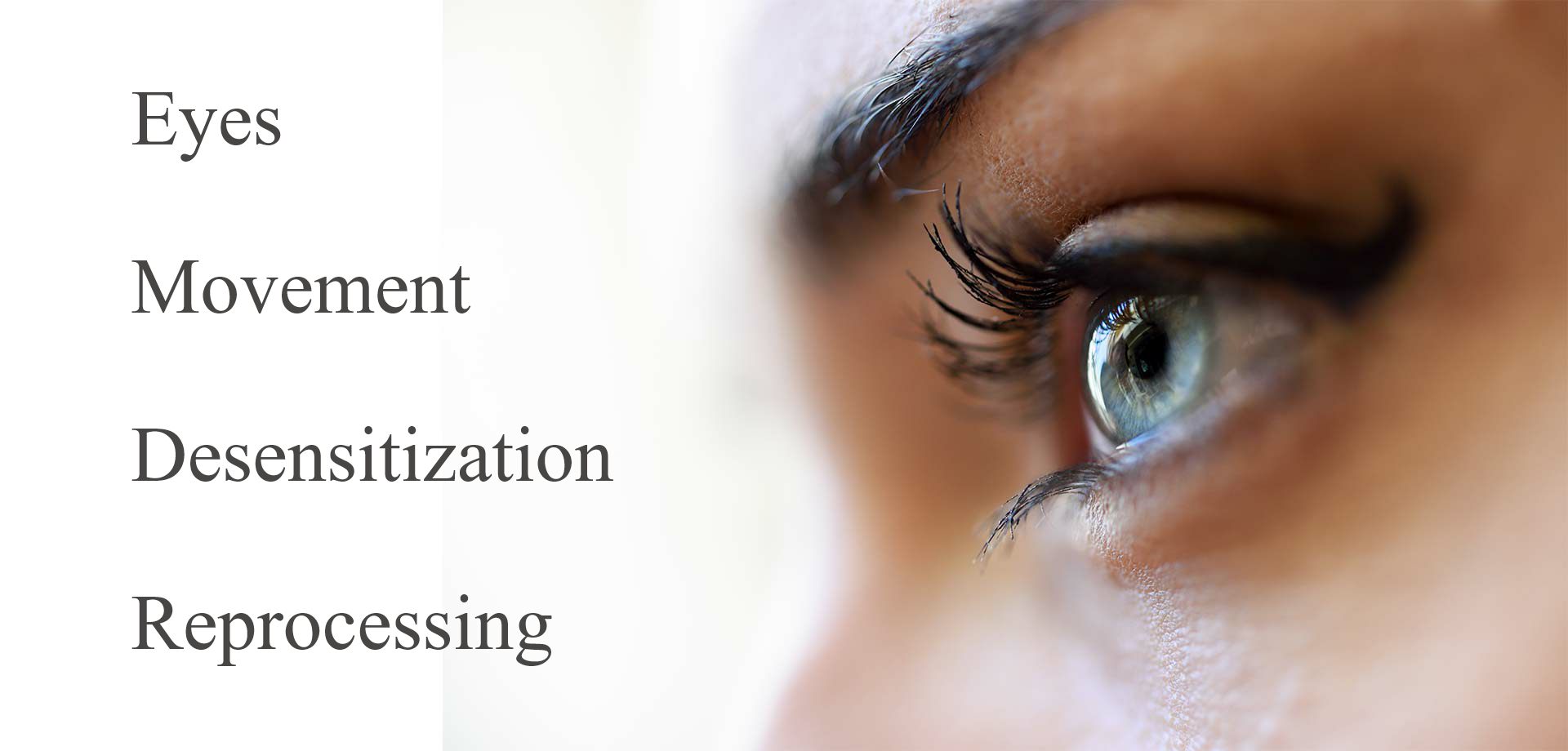 EMDR + Eyes Movement Desensitization Reprocessing 